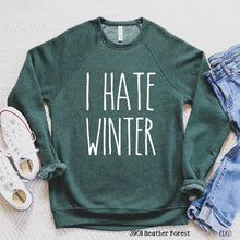 Load image into Gallery viewer, I Hate Winter