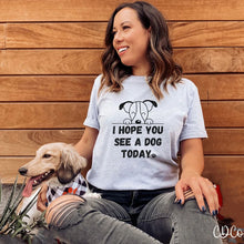 Load image into Gallery viewer, I Hope You See A Dog Today