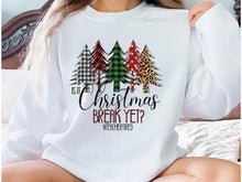 Load image into Gallery viewer, Is It Christmas Break Yet?