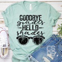 Load image into Gallery viewer, Goodbye Grades Hello Shades