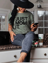 Load image into Gallery viewer, Just Mom It