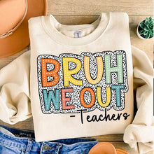 Load image into Gallery viewer, Bruh We Out- Teachers