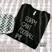 Load image into Gallery viewer, Sorry Can't Football Bye