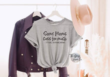 Load image into Gallery viewer, Some Moms Cuss Too Much