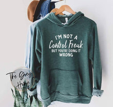 Load image into Gallery viewer, I'm Not A Control Freak But You Are Doing It Wrong