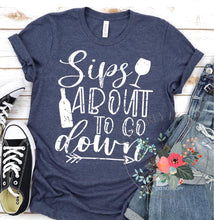 Load image into Gallery viewer, Sips About To Go Down