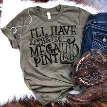 Load image into Gallery viewer, I'll Have The Mega Pint