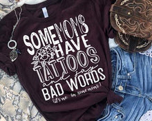 Load image into Gallery viewer, Some Moms Have Tattoos And Say Bad Words