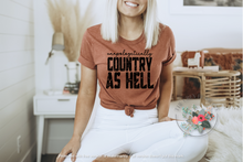 Load image into Gallery viewer, Unapologetically Country As Hell