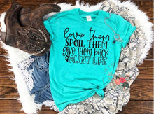 Load image into Gallery viewer, Love Them Spoil Them Give Them Back Aunt Life