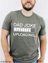 Load image into Gallery viewer, Dad Joke Loading