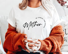 Load image into Gallery viewer, Mother- By Choice For Choice