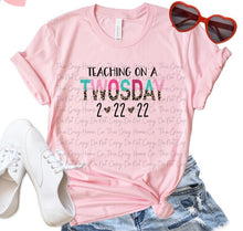 Load image into Gallery viewer, Teaching On A Twosday 2.22.22