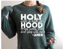 Load image into Gallery viewer, Holy With A Hint Of Hood