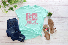 Load image into Gallery viewer, It's a Smile It's a Kiss It's a Sip of Wine It's Summertime