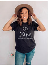 Load image into Gallery viewer, Self Love Is Your Superpower
