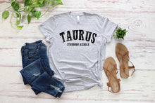 Load image into Gallery viewer, Taurus - Stubbon Asshole