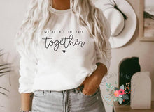 Load image into Gallery viewer, We're All In This Together