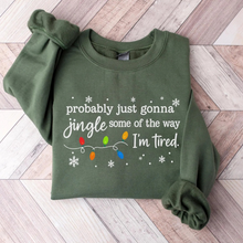 Load image into Gallery viewer, Probably Just Going to Jingle Some of the Way- I'm Tired
