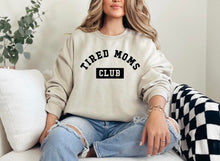 Load image into Gallery viewer, Tired Moms Club
