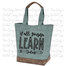 Load image into Gallery viewer, Ya&#39;ll Gonna Learn - Canvas Tote
